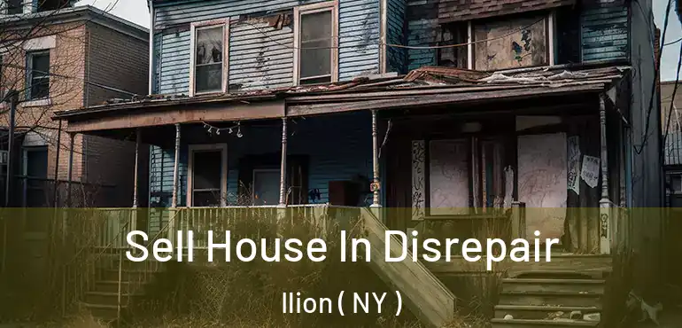  Sell House In Disrepair Ilion ( NY )