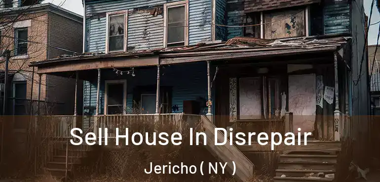  Sell House In Disrepair Jericho ( NY )