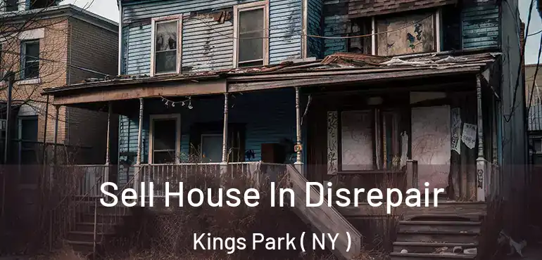  Sell House In Disrepair Kings Park ( NY )