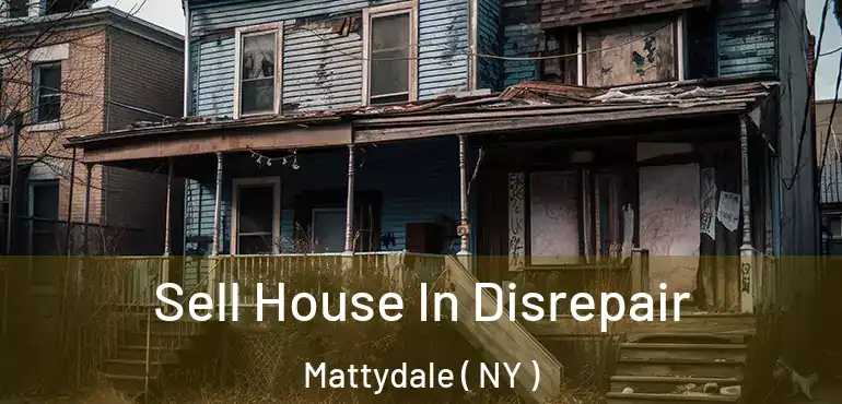  Sell House In Disrepair Mattydale ( NY )