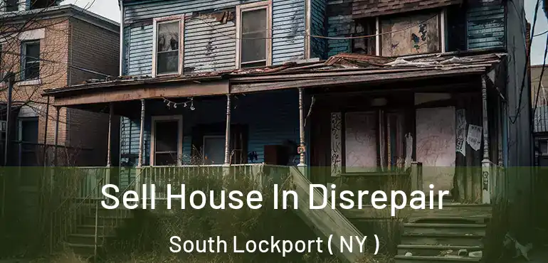  Sell House In Disrepair South Lockport ( NY )
