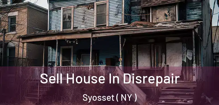  Sell House In Disrepair Syosset ( NY )