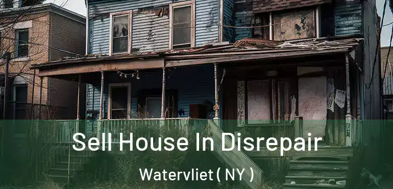  Sell House In Disrepair Watervliet ( NY )