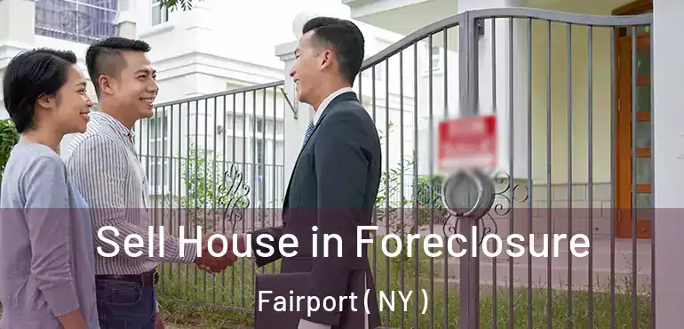  Sell House in Foreclosure Fairport ( NY )