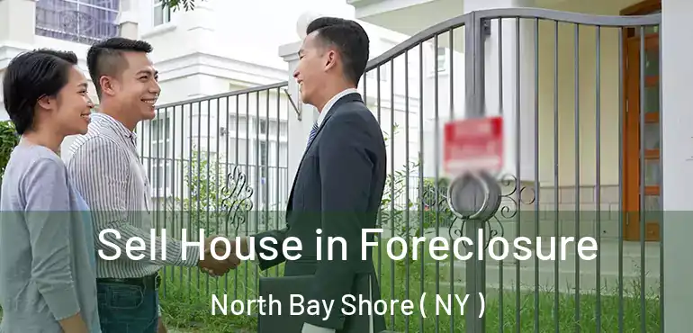  Sell House in Foreclosure North Bay Shore ( NY )