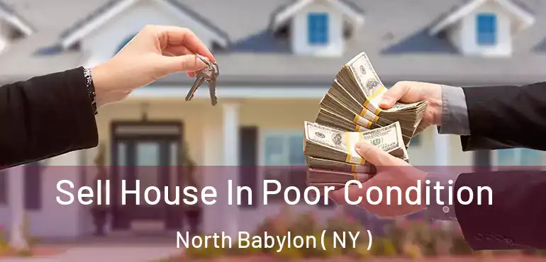  Sell House In Poor Condition North Babylon ( NY )