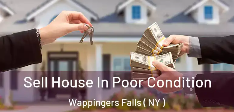  Sell House In Poor Condition Wappingers Falls ( NY )
