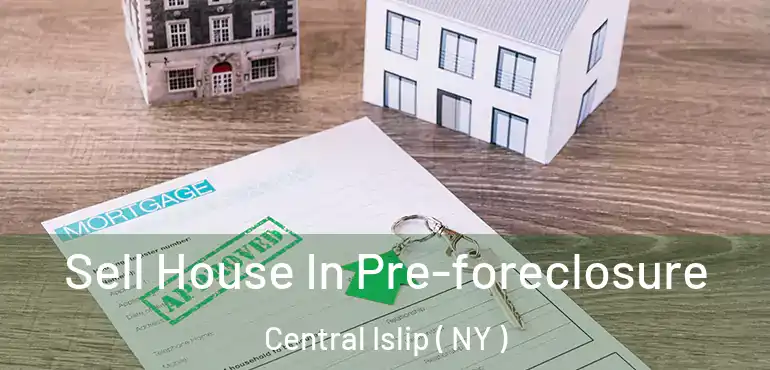  Sell House In Pre-foreclosure Central Islip ( NY )