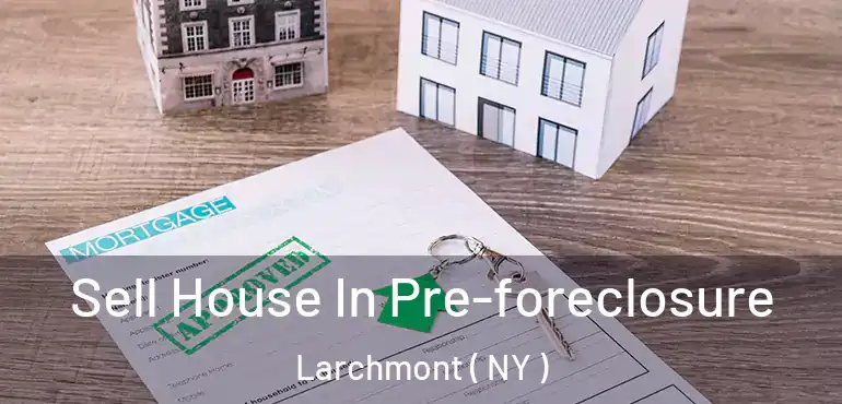  Sell House In Pre-foreclosure Larchmont ( NY )