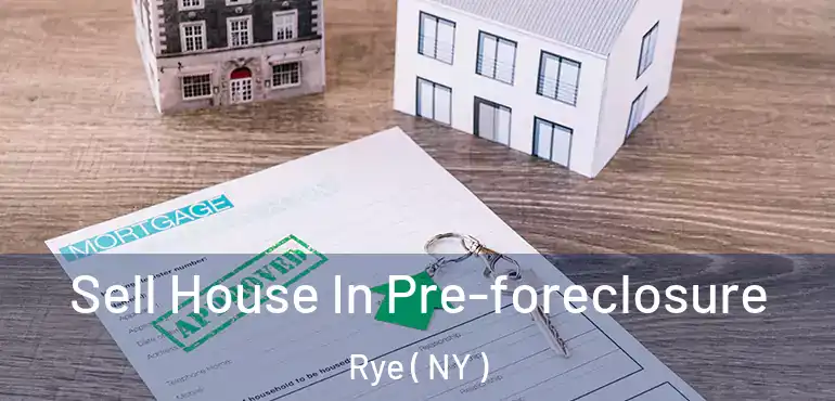  Sell House In Pre-foreclosure Rye ( NY )