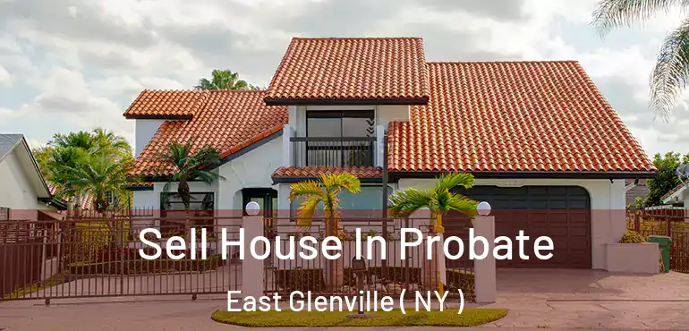  Sell House In Probate East Glenville ( NY )