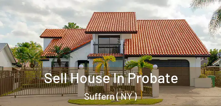  Sell House In Probate Suffern ( NY )