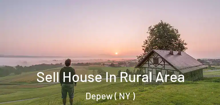  Sell House In Rural Area Depew ( NY )