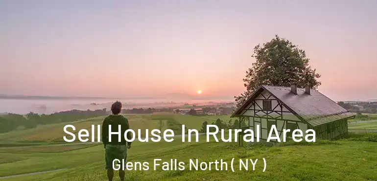  Sell House In Rural Area Glens Falls North ( NY )