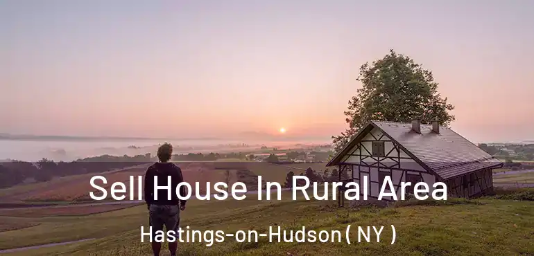  Sell House In Rural Area Hastings-on-Hudson ( NY )