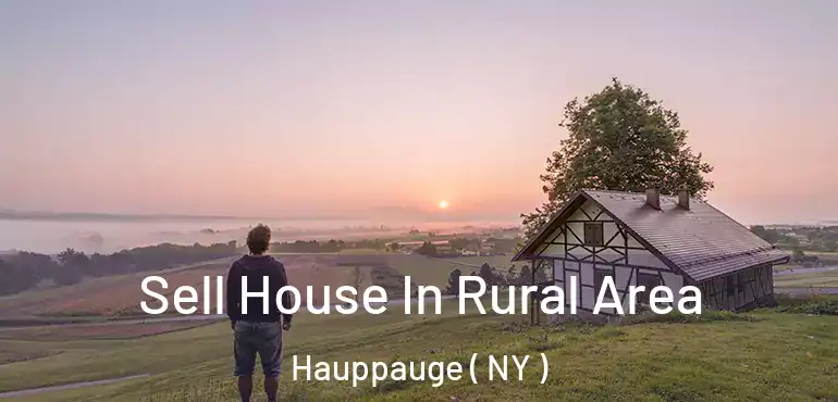  Sell House In Rural Area Hauppauge ( NY )