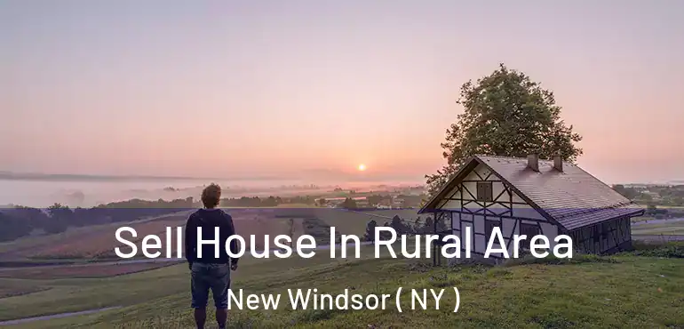  Sell House In Rural Area New Windsor ( NY )