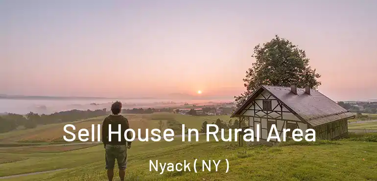  Sell House In Rural Area Nyack ( NY )