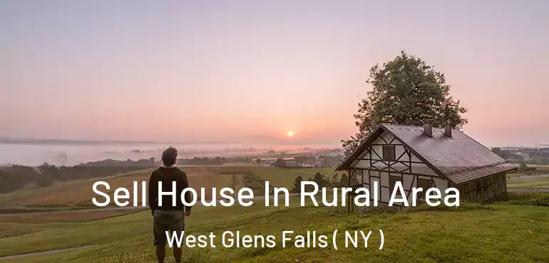  Sell House In Rural Area West Glens Falls ( NY )