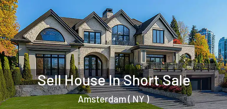  Sell House In Short Sale Amsterdam ( NY )