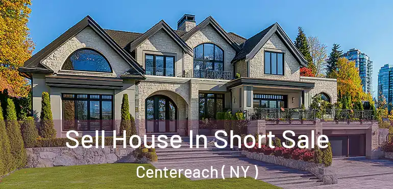  Sell House In Short Sale Centereach ( NY )