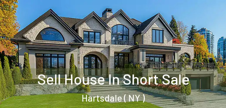  Sell House In Short Sale Hartsdale ( NY )