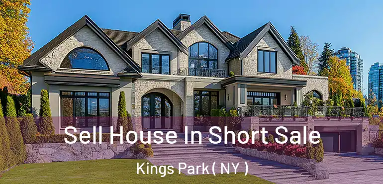  Sell House In Short Sale Kings Park ( NY )