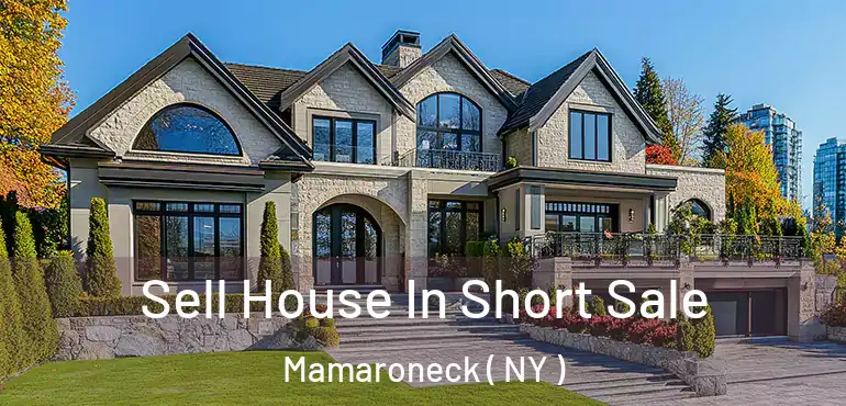  Sell House In Short Sale Mamaroneck ( NY )