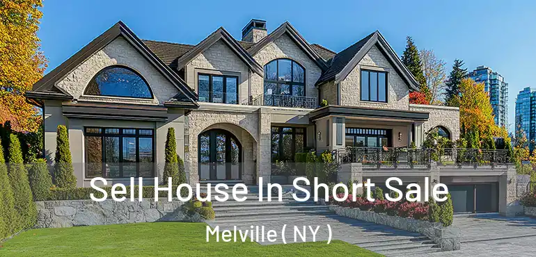  Sell House In Short Sale Melville ( NY )