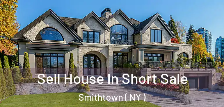  Sell House In Short Sale Smithtown ( NY )