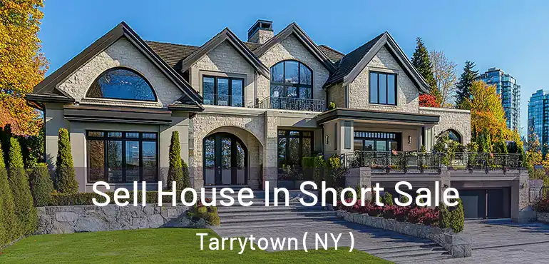  Sell House In Short Sale Tarrytown ( NY )