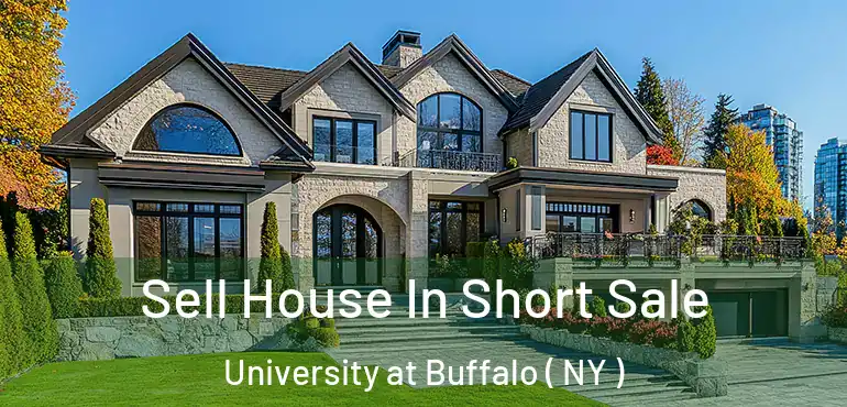  Sell House In Short Sale University at Buffalo ( NY )