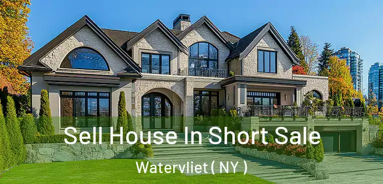  Sell House In Short Sale Watervliet ( NY )