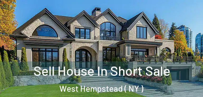  Sell House In Short Sale West Hempstead ( NY )
