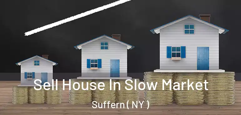  Sell House In Slow Market Suffern ( NY )