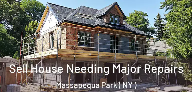  Sell House Needing Major Repairs Massapequa Park ( NY )