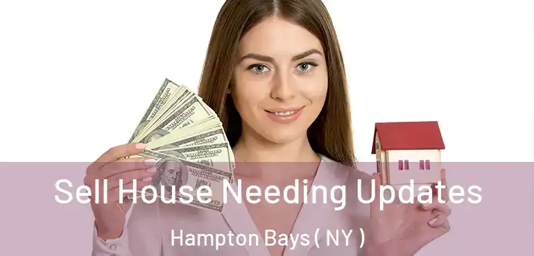  Sell House Needing Updates Hampton Bays ( NY )