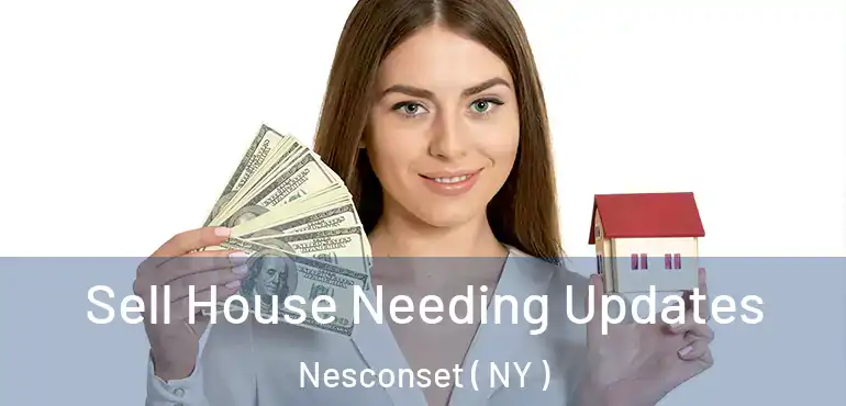  Sell House Needing Updates Nesconset ( NY )