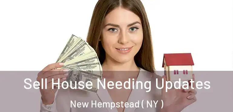  Sell House Needing Updates New Hempstead ( NY )