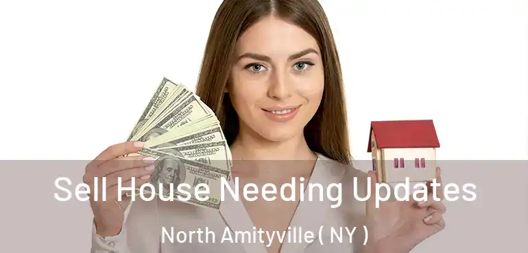  Sell House Needing Updates North Amityville ( NY )