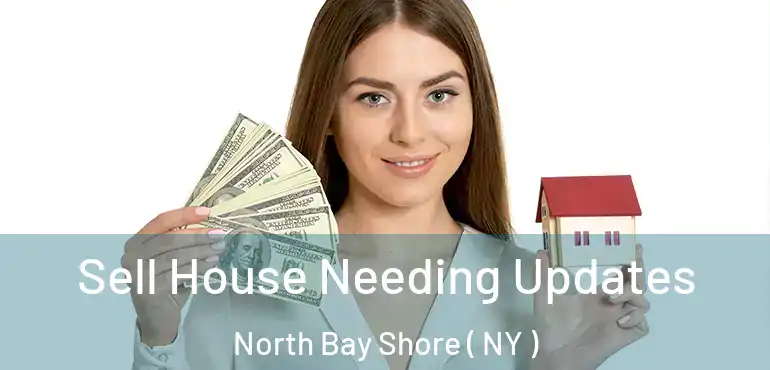  Sell House Needing Updates North Bay Shore ( NY )