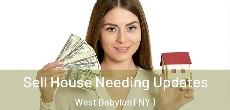  Sell House Needing Updates West Babylon ( NY )