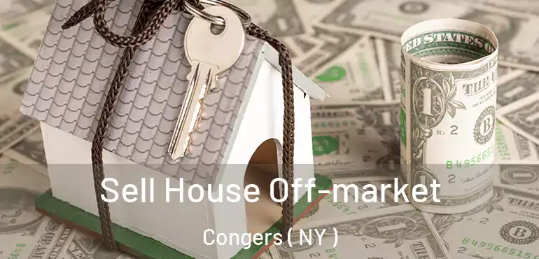  Sell House Off-market Congers ( NY )
