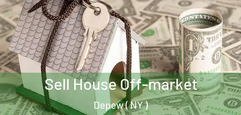  Sell House Off-market Depew ( NY )