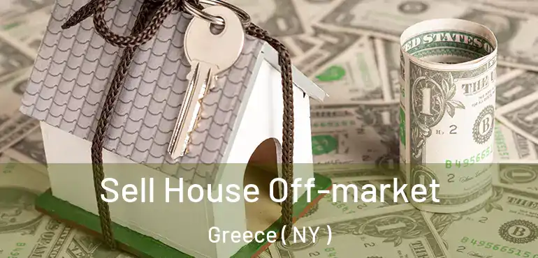  Sell House Off-market Greece ( NY )