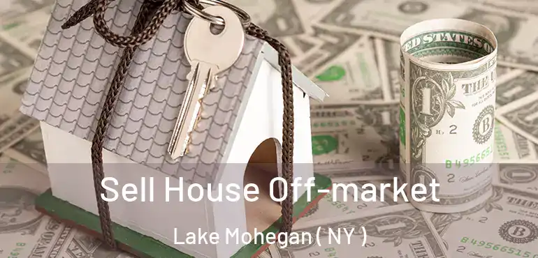  Sell House Off-market Lake Mohegan ( NY )
