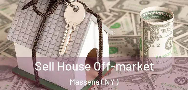  Sell House Off-market Massena ( NY )