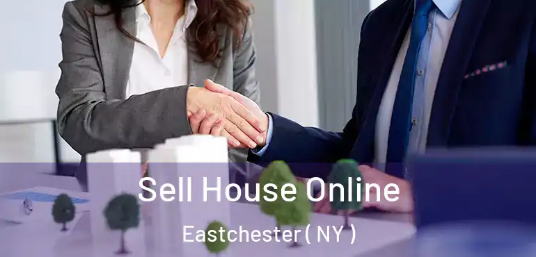  Sell House Online Eastchester ( NY )
