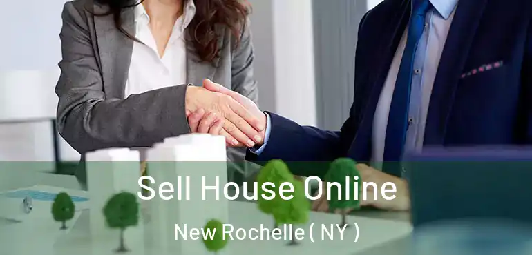 Sell House Online New Rochelle ( NY )