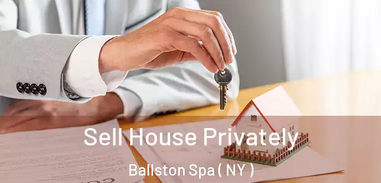  Sell House Privately Ballston Spa ( NY )